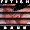 Fetish Bank